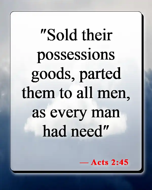 Bible Verses About Giving Up Everything To Follow God (Acts 2:45)