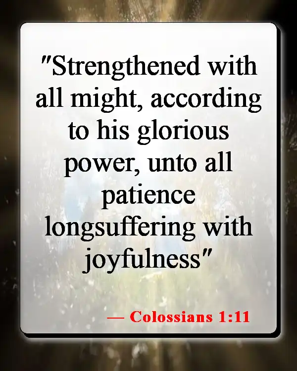 Bible Verses About Waiting For Someone You Love (Colossians 1:11)