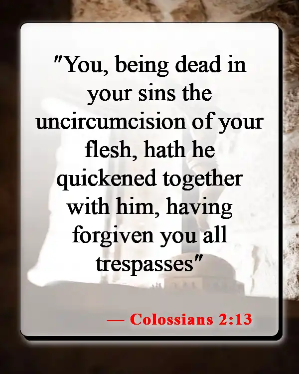 Bible Verses About Not Being Good Enough For God (Colossians 2:13)