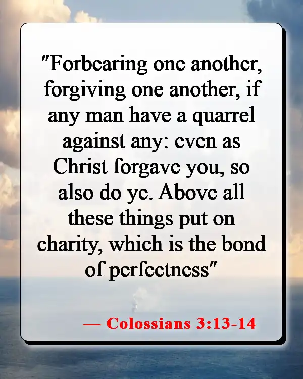 Bible Verses About Healing Relationships (Colossians 3:13-14)