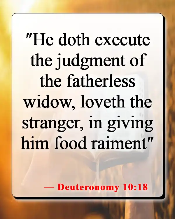 Bible Verses About Helping The Poor And Vulnerable (Deuteronomy 10:18)