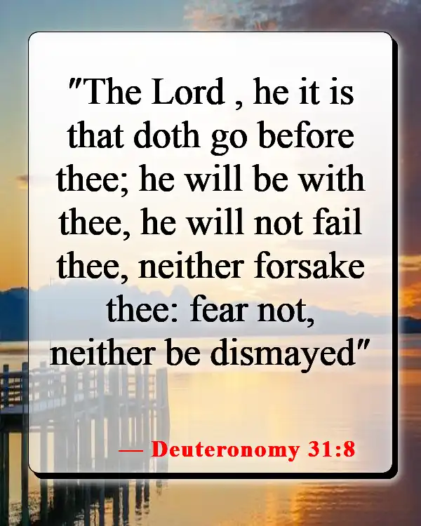 Bible Verses About Tragedy And Hope (Deuteronomy 31:8)