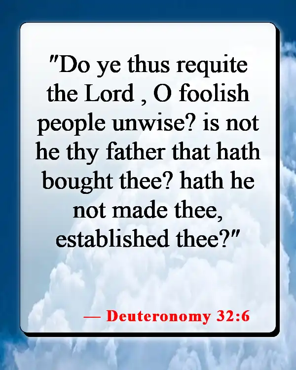 Bible Verse About A Fathers Love For His Son (Deuteronomy 32:6)