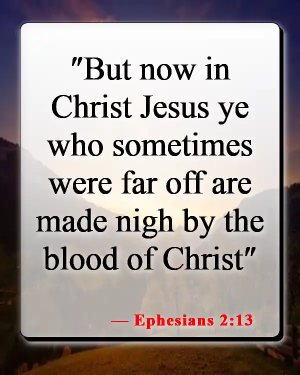 Bible Verses About The Blood Of Jesus (Ephesians 2:13)