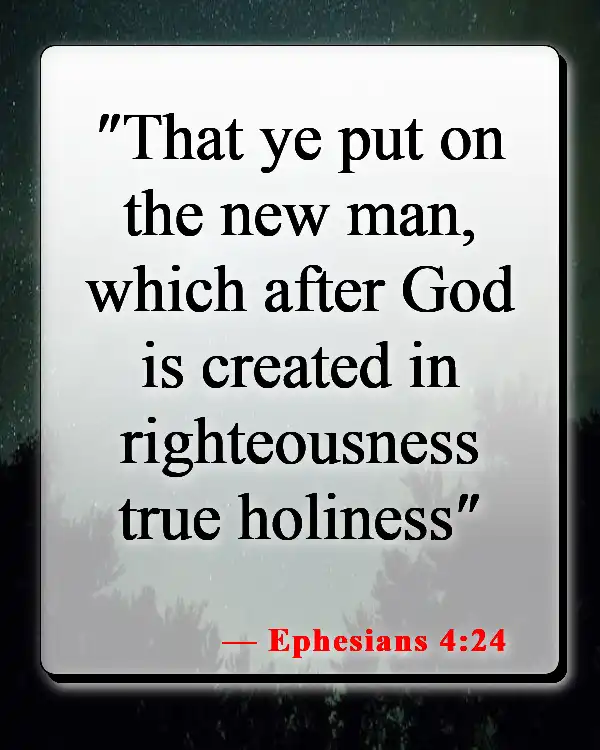 Bible Verses About God's Gift Of Life (Ephesians 4:24)