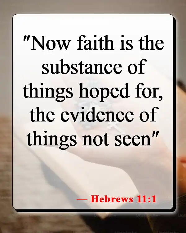 Bible Verse About Not Losing Hope (Hebrews 11:1)