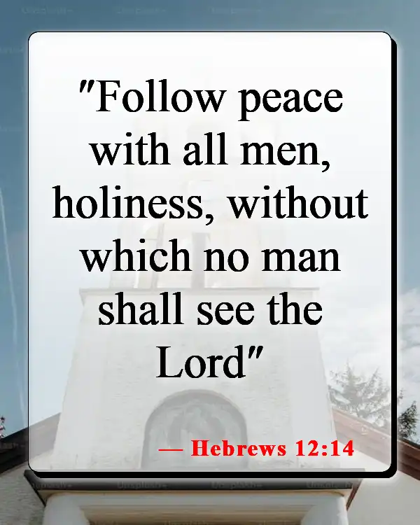 Bible Verses About Healing Relationships (Hebrews 12:14)