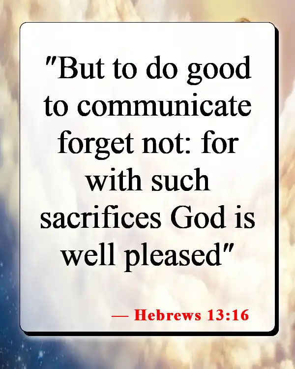 Bible Verses About Giving Up Everything To Follow God (Hebrews 13:16)