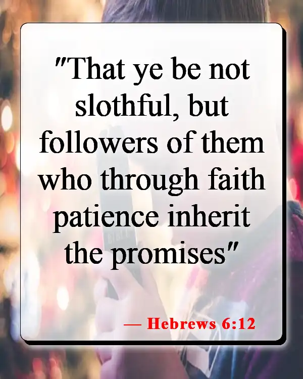 Bible Verses About Waiting For Someone You Love (Hebrews 6:12)
