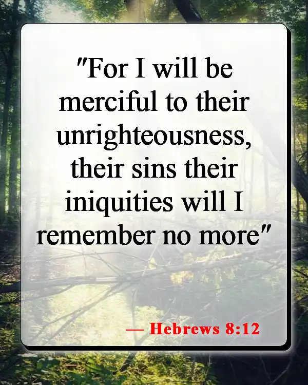 Bible Verses About Forgiveness And Healing (Hebrews 8:12)
