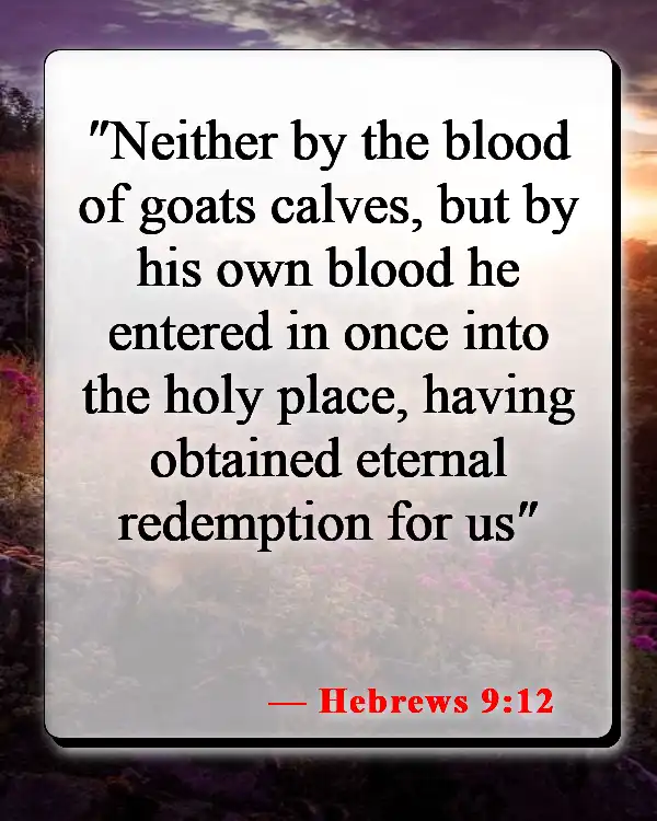 Bible Verses About The Blood Of Jesus (Hebrews 9:12)