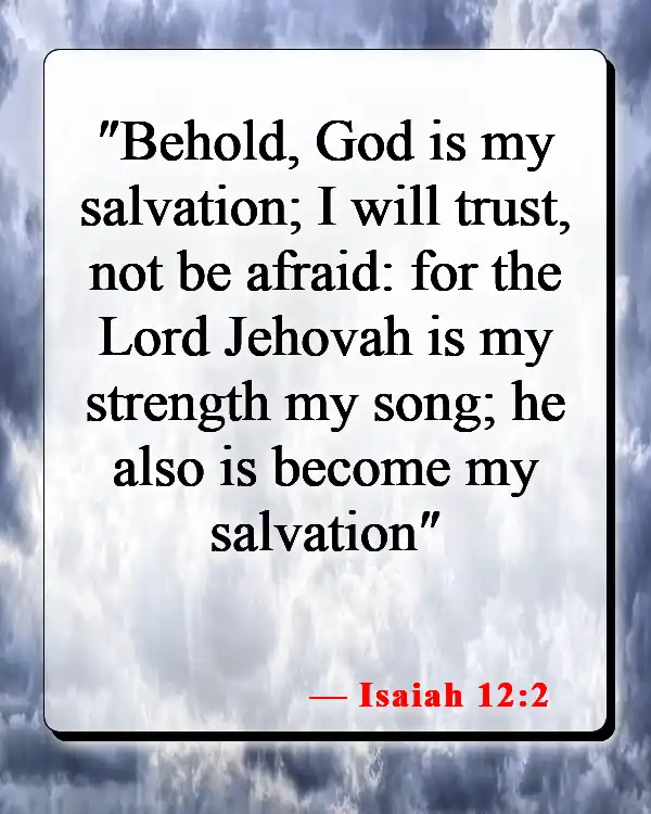 Bible Verses About Letting Go Of Someone You Love (Isaiah 12:2)