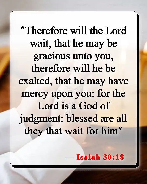 Bible Verses About Waiting For Someone You Love (Isaiah 30:18)