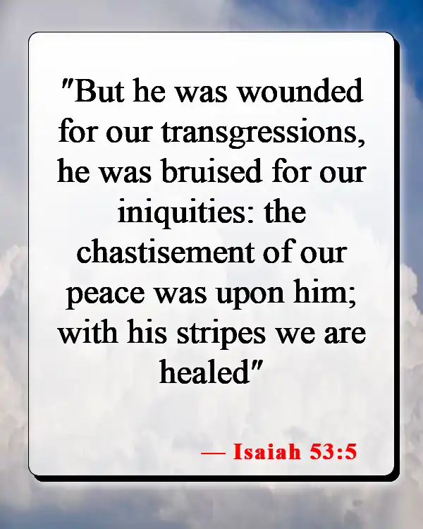 Bible Verses About Forgiveness And Healing (Isaiah 53:5)