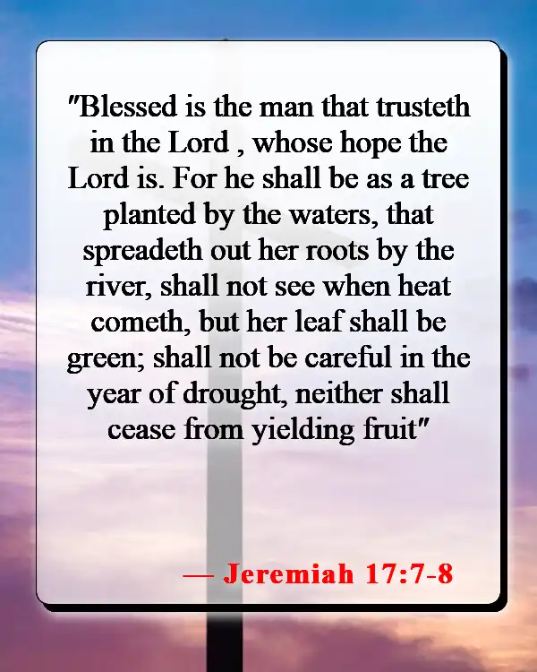 Bible Verses About Being Ok After A Breakup (Jeremiah 17:7-8)