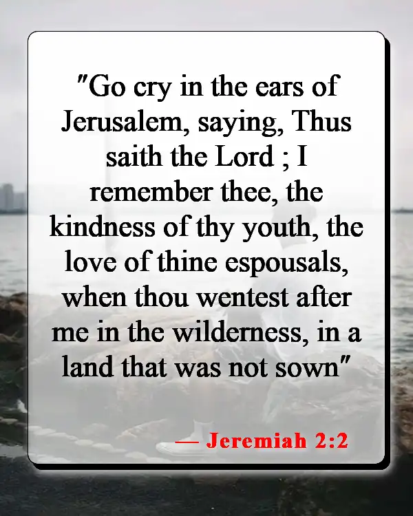 Bible Verses About Remembering What God Has Done (Jeremiah 2:2)