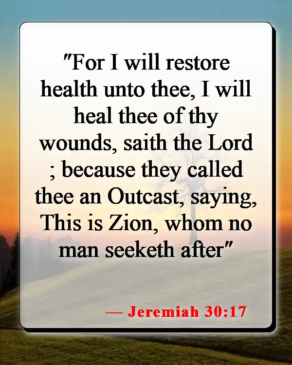 Bible Verses About Forgiveness And Healing (Jeremiah 30:17)