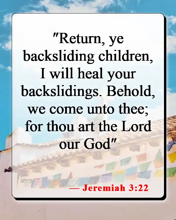 Bible Verses About Returning To God (Jeremiah 3:22)