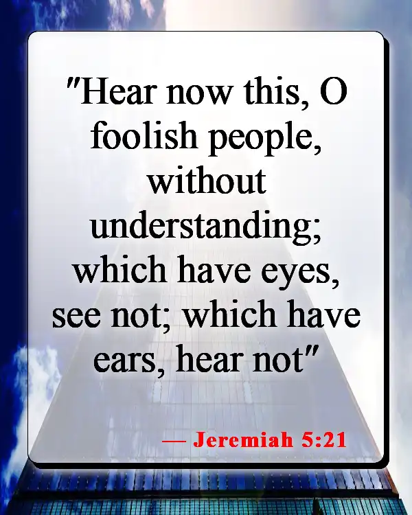 Bible Verses About Loss Of Faith (Jeremiah 5:21)