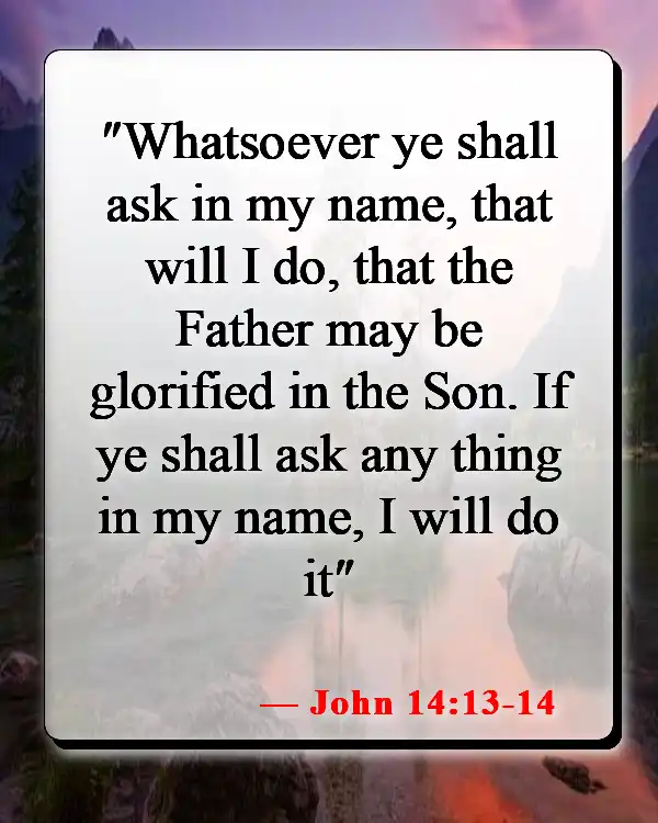 Bible Verse About Praying For Someone You Love (John 14:13-14)