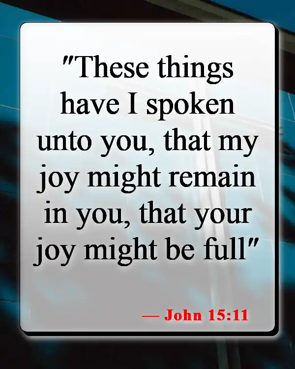 Bible Verses About Feeling Empty Inside (John 15:11)