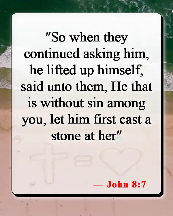 Bible Verses About Forgiveness And Healing (John 8:7)