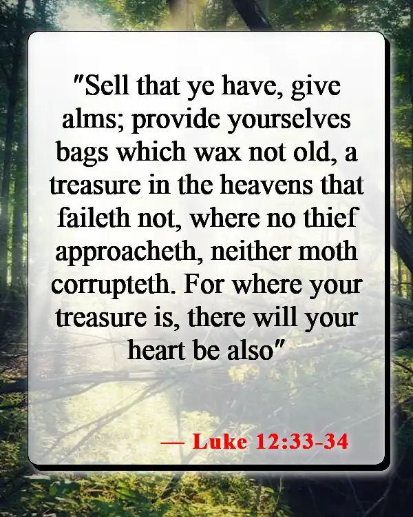 Bible Verses About Giving Up Everything To Follow God (Luke 12:33-34)