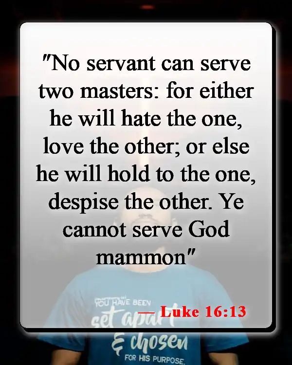 Bible Verses About Commitment To God (Luke 16:13)