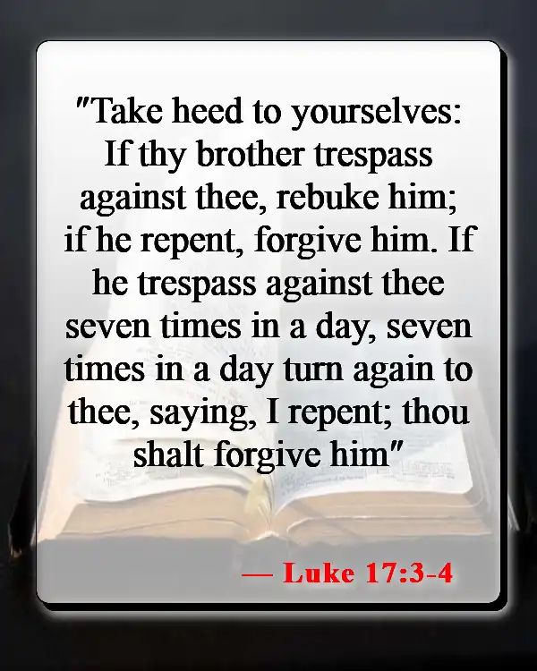 Bible Verses About Forgiveness And Healing (Luke 17:3-4)