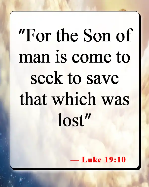 Bible Verses About Why Jesus Came To Earth (Luke 19:10)