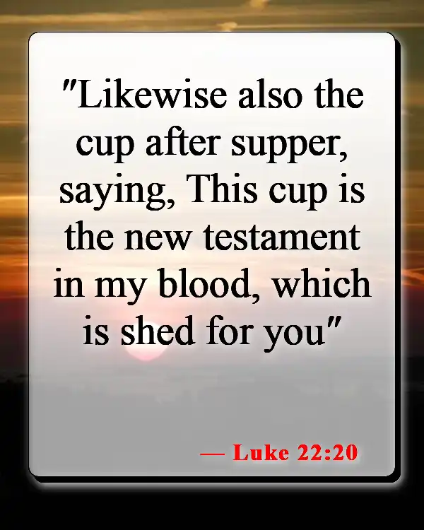 Bible Verses About The Blood Of Jesus (Luke 22:20)