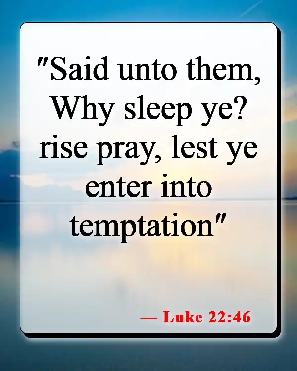 Bible Verses About Power Of Prayer (Luke 22:46)