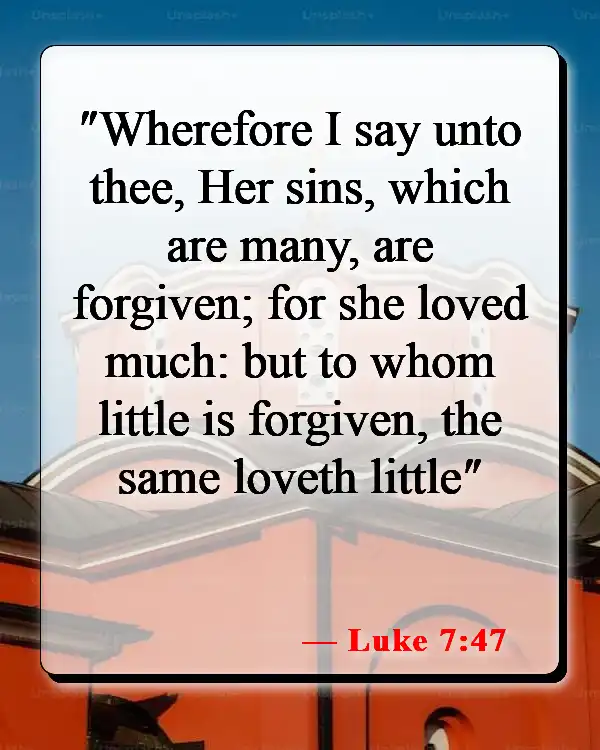 Bible Verses About Second Chances In Love (Luke 7:47)