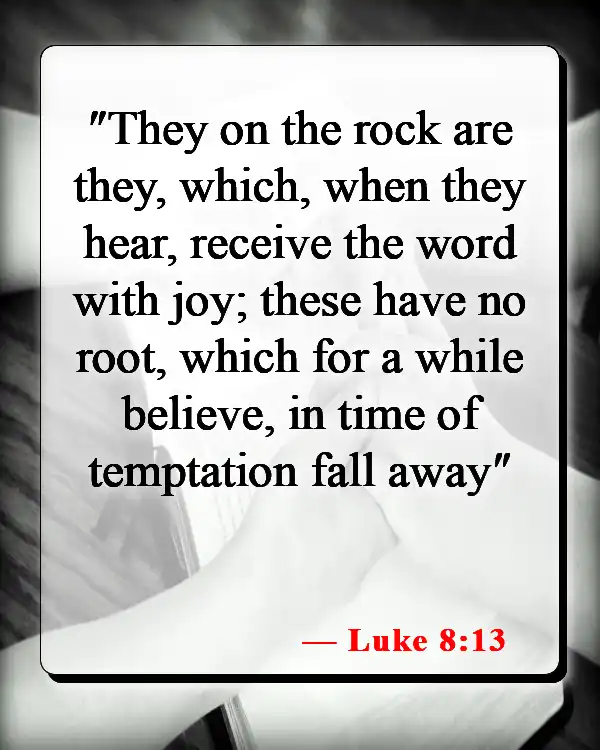 Bible Verses About Loss Of Faith (Luke 8:13)