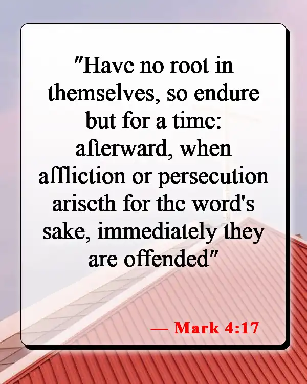 Bible Verses About Loss Of Faith (Mark 4:17)