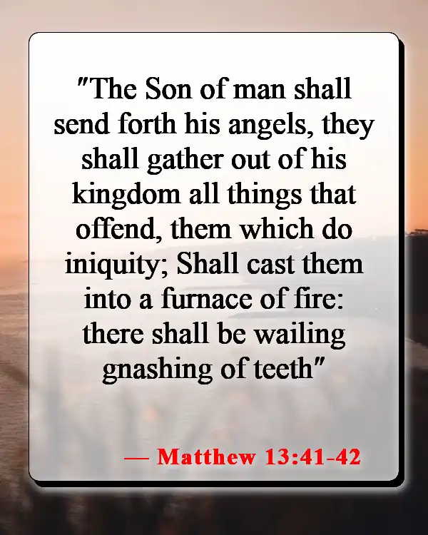Bible Verses About Separation From God (Matthew 13:41-42)