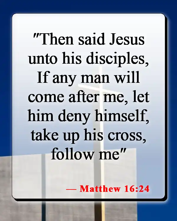 Bible Verses About Surrendering To God (Matthew 16:24)