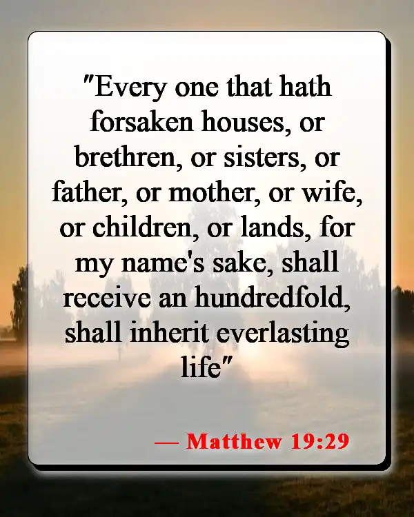 Bible Verses About Giving Up Everything To Follow God (Matthew 19:29)