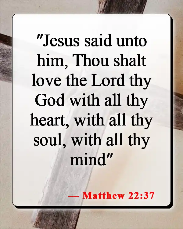 Bible Verses About Commitment To God (Matthew 22:37)