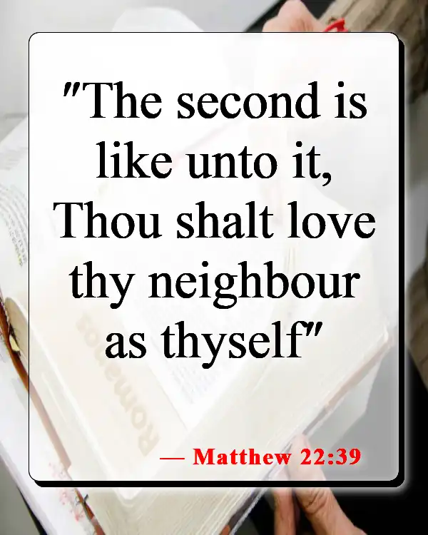 Bible Verses About Walking In Love (Matthew 22:39)
