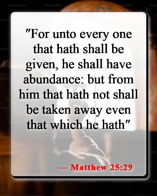 Bible Verses About Loss Of Faith (Matthew 25:29)