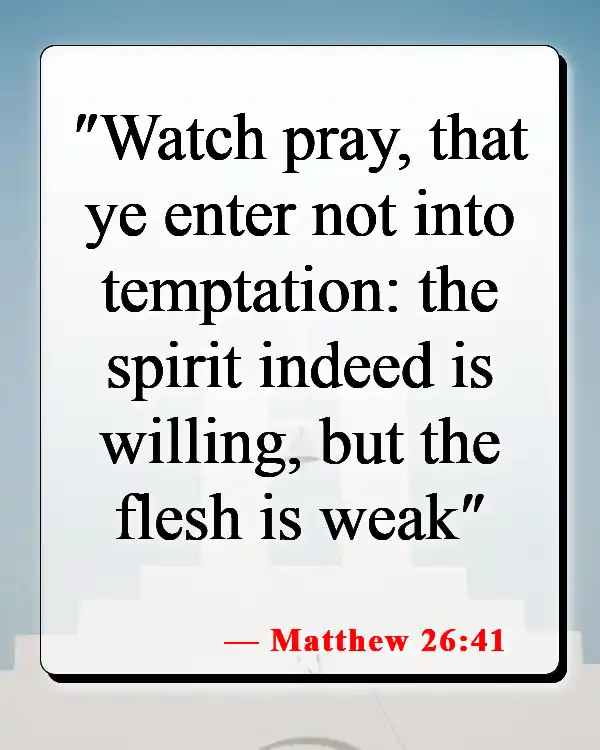 Bible Verses About Power Of Prayer (Matthew 26:41)