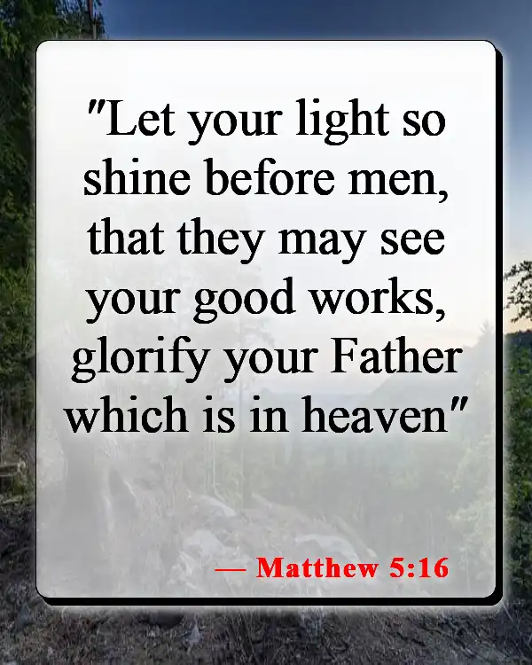 Bible Verses About Walking In Love (Matthew 5:16)