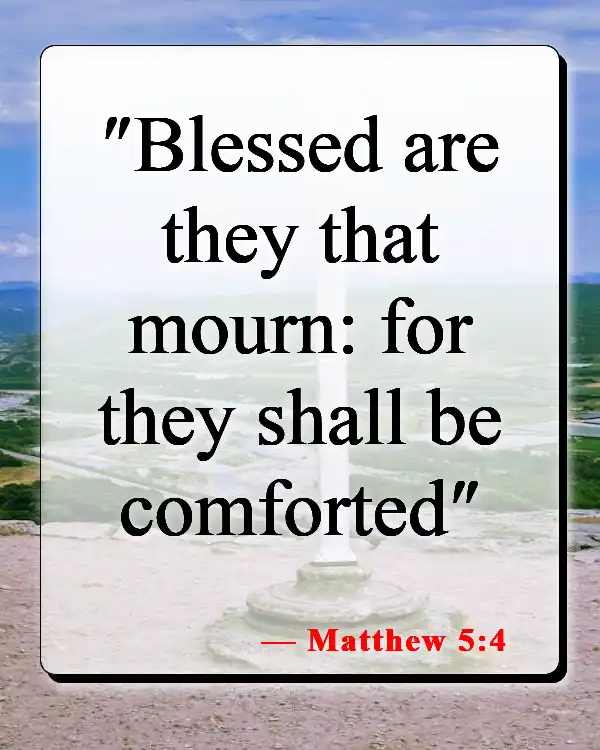 Bible Verses About Letting Go Of Someone You Love (Matthew 5:4)