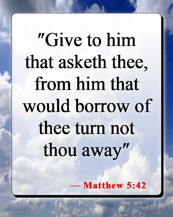 Bible Verses About Giving Up Everything To Follow God (Matthew 5:42)