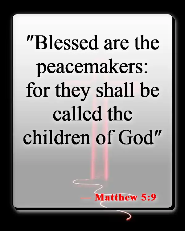Bible Verses About Healing Relationships (Matthew 5:9)