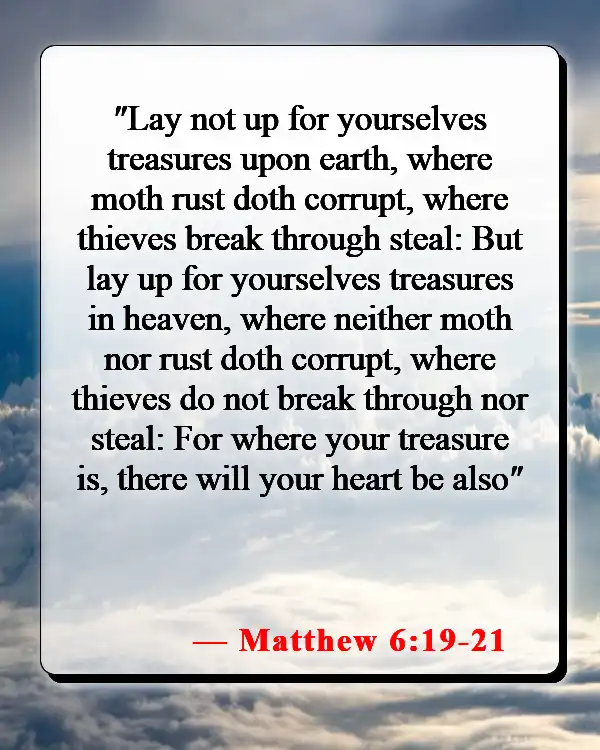 Bible Verses About Giving Up Everything To Follow God (Matthew 6:19-21)