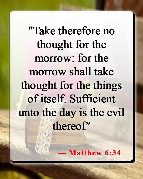 Bible Verses About Being Ok After A Breakup (Matthew 6:34)