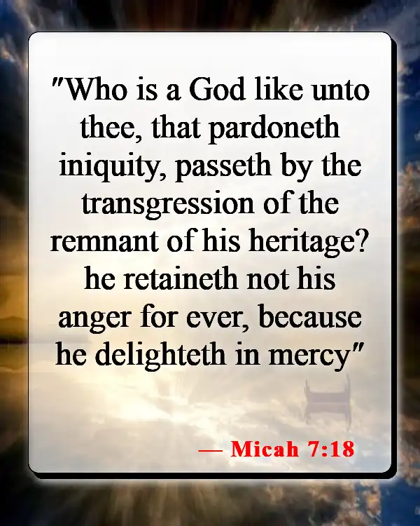 Bible Verses About Forgiveness And Healing (Micah 7:18)