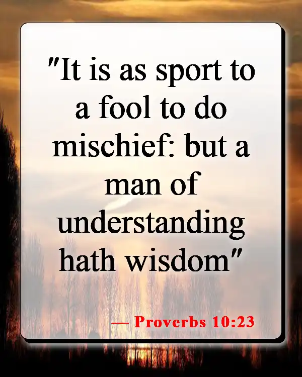Bible Verses About Foolishness (Proverbs 10:23)
